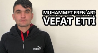 MUHAMMET EREN ARI (17) vefat etmiştir