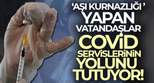 ‘Aşı kurnazlığı’ yapan vatandaşlar Covid servislerinin yolunu tutuyor