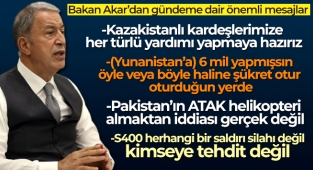 Bakan Akar: 'Kazakistanlı kardeşlerimize her türlü yardımı yapmaya hazırız'
