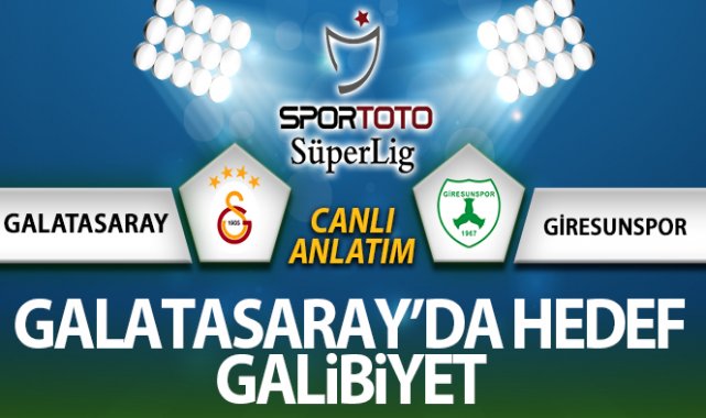 Galatasaray - Giresunspor Maçı Canlı Anlatım