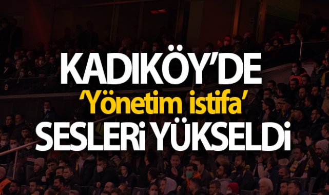 Kadıköy’de ‘Yönetim İstifa’ sesleri yükseldi