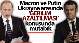 Macron ve Putin, Rusya ile Ukrayna arasında 'gerilimin azaltılması' konusunda mutabık