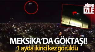 Meksika'da 1 ay içinde ikinci göktaşı görüldü