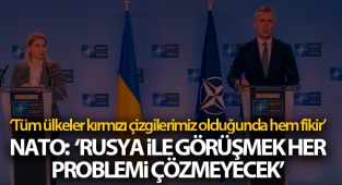 NATO: 'Rusya ile görüşmek her problemi çözmeyecek'