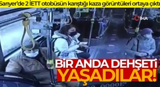 Sarıyer’de 2 İETT otobüsün karıştığı kaza görüntüleri ortaya çıktı
