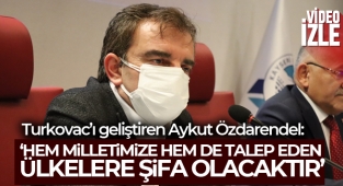 Turkovac’ı geliştiren Aykut Özdarendeli: 'Turkovac, hem milletimize hem talep eden ülkelere de şifa olacaktır'