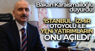 Bakan Karaismailoğlu: 'İstanbul-İzmir Otoyolu üretim sektöründe GSYİH’ye 8,5 milyar lira katkı sundu'