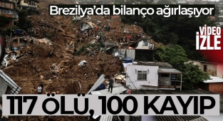 Brezilya’da sel ve toprak kayması felaketinde bilanço ağırlaşıyor: 117 ölü, 100 kayıp
