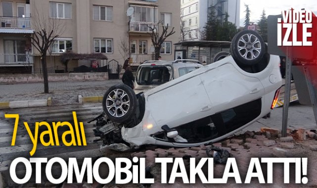 Hafif ticari aracın çarptığı otomobil takla attı; 7 kişi yaralandı