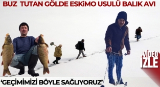 Nazik Gölü’nde Eskimo usulü balık avı