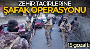 Osmaniye merkezli zehir tacirlerine 'şafak' operasyonu