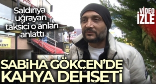 Sabiha Gökçen’de kahya dehşeti!