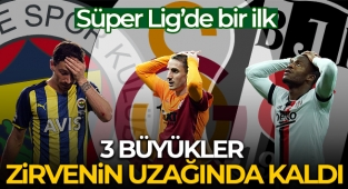 Süper Lig’de bir ilk yaşanıyor, 3 büyükler zirvenin uzağında kaldı