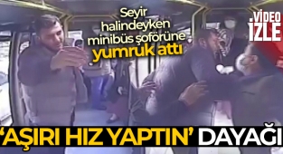 Tuzla’da minibüs şoförüne 'aşırı hız yaptın' dayağı kamerada