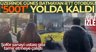 Üzerinde güneş batmayan İETT otobüsü '500T' yolda kaldı
