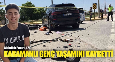 Karamanlı genç hayatını kaybetti