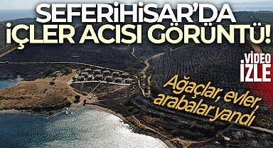 Seferihisar’da yanan alan havadan görüntülendi