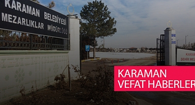 Karaman Vefat Edenler Ağustos 2022