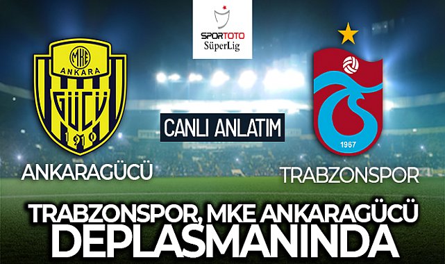 Ankaragücü - Trabzonspor Maçı Canlı Anlatım!