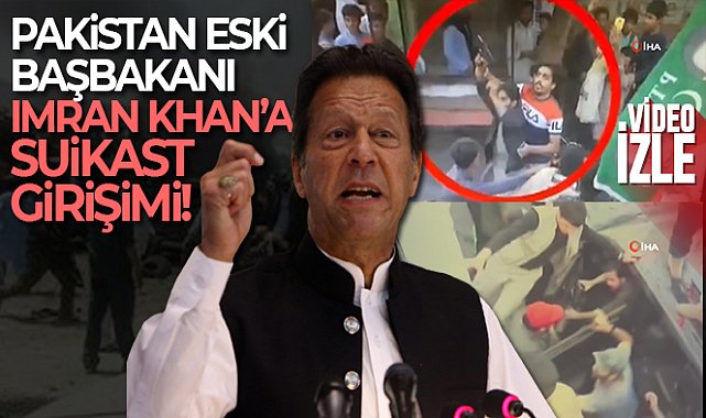 Eski Pakistan Başbakanı Khan'a suikast girişimi