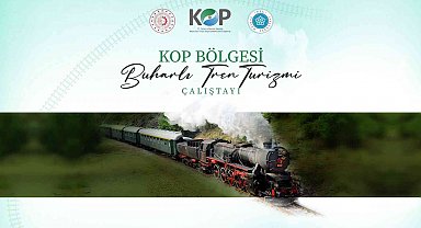 KOP bölgesi için istihdam odaklı nostaljik buharlı tren turizmi çalıştayı düzenlenecek