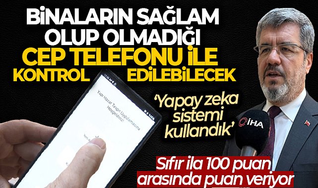 Binaların sağlam olup olmadığı cep telefonu ile kontrol edilebilecek