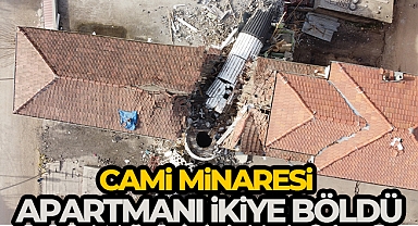 Cami minaresi apartmanı ikiye böldü