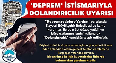 Kayseri Büyükşehir'den 'Deprem İstismarıyla Dolandırıcılık' Uyarısı