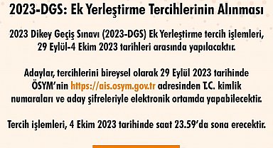 2023-DGS ek yerleştirme tercihleri alınmaya başladı