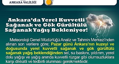 Ankara Valiliğinden sağanak yağış uyarısı