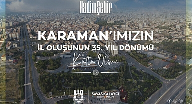 Karaman'ın il Oluşunun 35. Yılı Kutladı