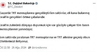 Dışişleri Bakanlığı'ndan İsrail'in TRT mensuplarını yaraladığı saldırıya tepki