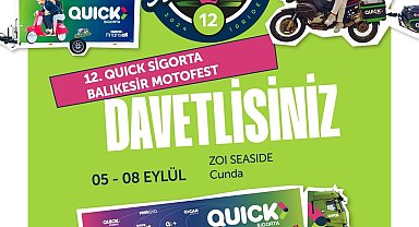 12'nci Uluslararası Quick Sigorta Balıkesir Motosiklet Festivali başlıyor