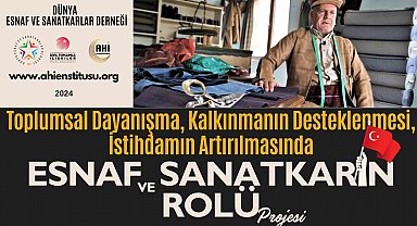 Dünya Esnaf ve Sanatkarlar Derneğinden "Toplumsal Dayanışma ve Kalkınma" projesi