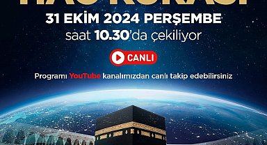 2025 yılı hac kurası yarın çekiliyor