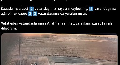 İçişleri Bakanı Ali Yerlikaya: "Kazada maalesef 7 vatandaşımız hayatını kaybetmiş, 2 vatandaşımız ağır olmak üzere 33 vatandaşımız da yaralanmıştır"