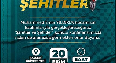 Kayseri'de 'Şahitler ve Şehitler' konferansı düzenlenecek