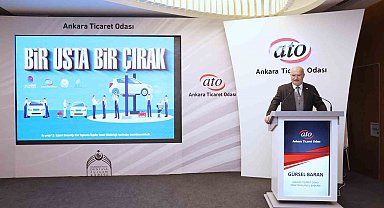 ATO Başkanı Baran: "'Bir Usta, Bir Çırak Projesi' kapsamında yetiştirilen nitelikli işgücünün mesleğin gelişimine öncülük edeceğine inanıyorum"