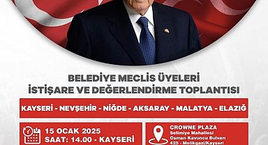 MHP, 6 ilin belediye meclis üyeleri ile Kayseri'de istişare toplantısı düzenleyecek