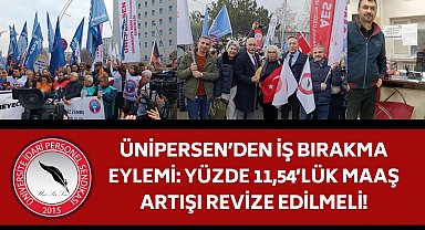 ÜNİPERSEN'den iş bırakma eylemi