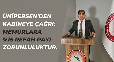 ÜNİPERSEN'den kabineye çağrı: "Memurlara yüzde 15 refah payı zorunluluktur"