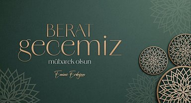 Emine Erdoğan Berat Kandili'ni kutladı