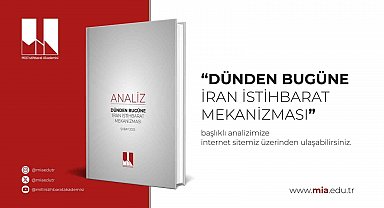 Milli İstihbarat Akademisi'nden stratejik analiz: "Dünden bugüne İran istihbarat mekanizması"