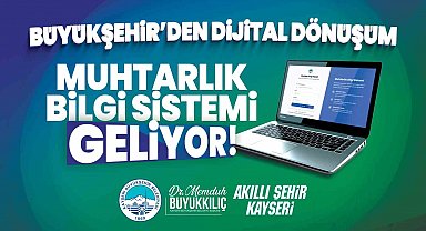 Büyükşehir'den dijital dönüşüm: Muhtarlık bilgi sistemi geliyor