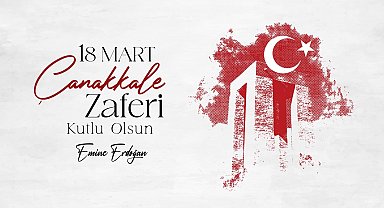 Emine Erdoğan'dan 18 Mart Şehitleri Anma Günü ve Çanakkale Deniz Zaferi mesajı: