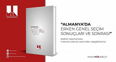 Milli İstihbarat Akademisi'nden "Almanya'da Erken Genel Seçim Sonuçları ve Sonrası" başlıklı rapor