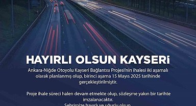 Ankara-Niğde Otoyolu Kayseri bağlantısı için ilk ihale yapıldı