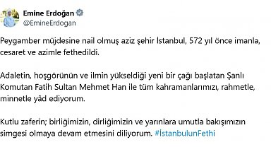 Emine Erdoğan İstanbul'un fethinin 572. yılını kutladı