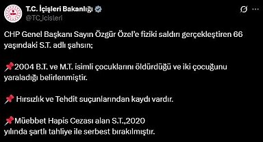 İçişleri Bakanlığı, Özel'e saldıran şahsın 2020'de şartlı tahliye ile serbest kaldığını açıkladı