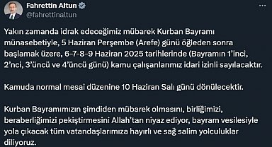 İletişim Başkanı Altun: "Kurban Bayramı münasebetiyle 5 Haziran Perşembe günü öğleden sonra başlamak üzere, 6-7-8-9 Haziran kamu çalışanlarımız idari izinli sayılacaktır"